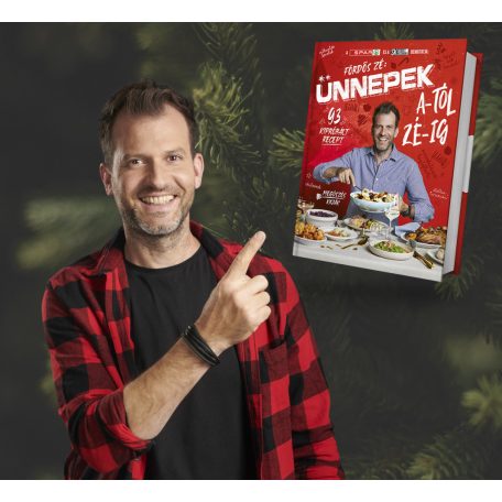 Street Kitchen & SPAR: Fördős Zé - Okos Receptek + Ünnepek A-tól Zé-ig 2 az 1-ben (2 db) original új szakácskönyv 93 + 98 kipróbált recepttel (2022, 2023)