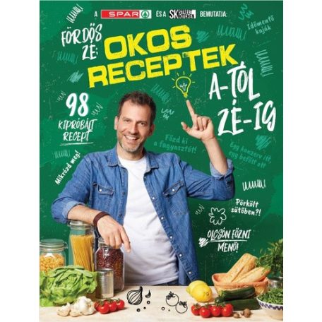 Street Kitchen & SPAR: Fördős Zé - Okos Receptek A-tól Zé-ig original új szakácskönyv 98 kipróbált recepttel a mindennapokra (2023)