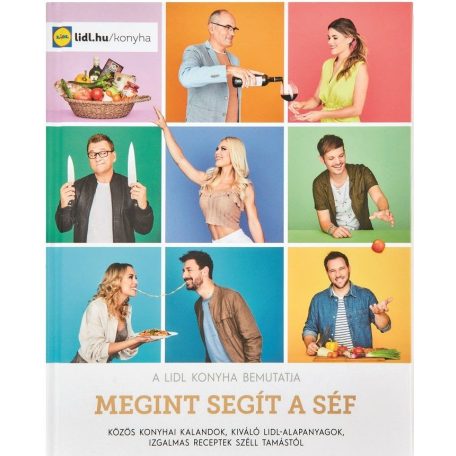 Széll Tamás és sztárvendégei - Megint Segít a Séf (LIDL 2019 bontatlan, fóliás szakácskönyv)