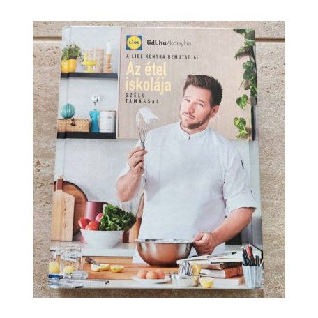 Az étel iskolája - Széll Tamással (LIDL 2021 bontatlan, fóliás szakácskönyv)