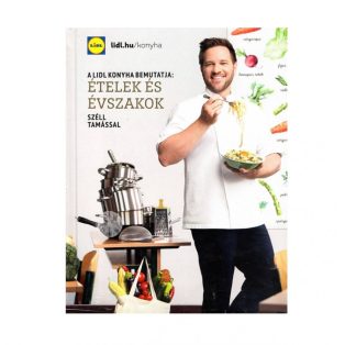  A LIDL konyha bemutatja: Ételek és Évszakok - Széll Tamással (LIDL 2022 bontatlan, fóliás szakácskönyv)
